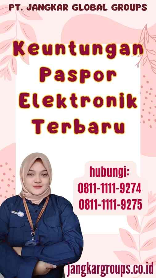 Keuntungan Paspor Elektronik Terbaru