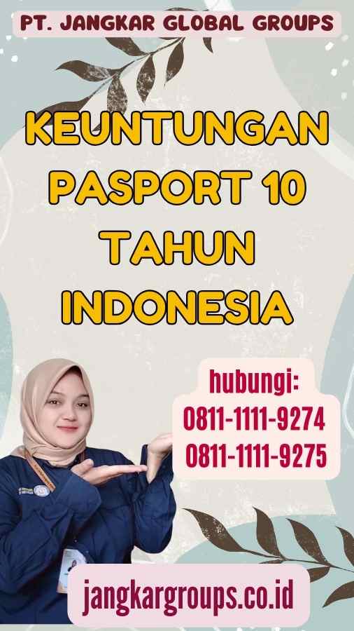 Keuntungan Pasport 10 Tahun Indonesia