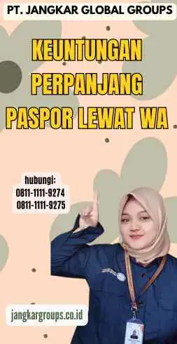 Keuntungan Perpanjang Paspor Lewat Wa