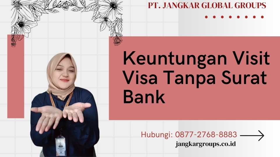 Keuntungan Visit Visa Tanpa Surat Bank