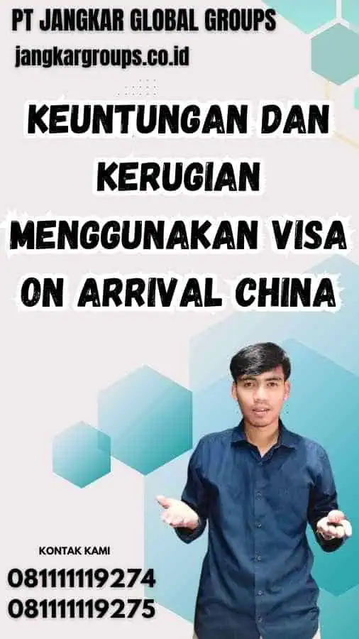 Keuntungan dan Kerugian Menggunakan Visa On Arrival China