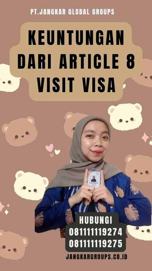 Keuntungan dari Article 8 Visit Visa