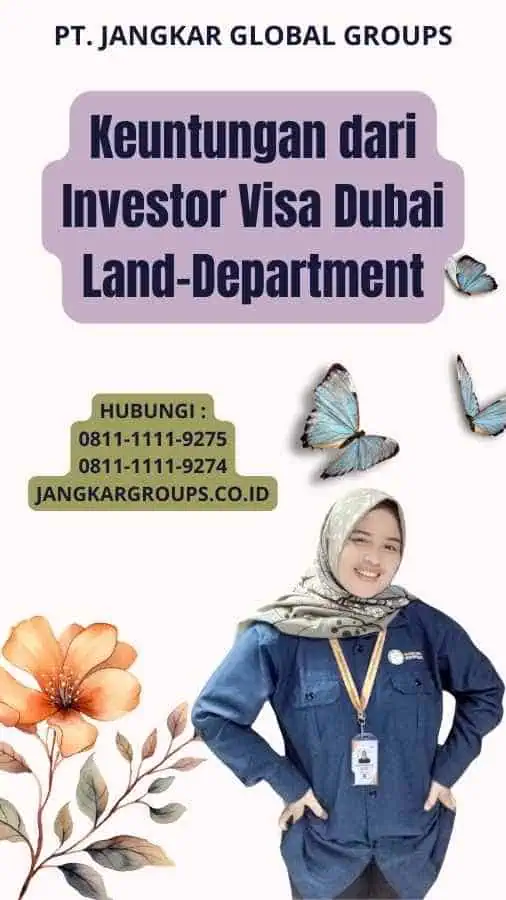 Keuntungan dari Investor Visa Dubai Land-Department