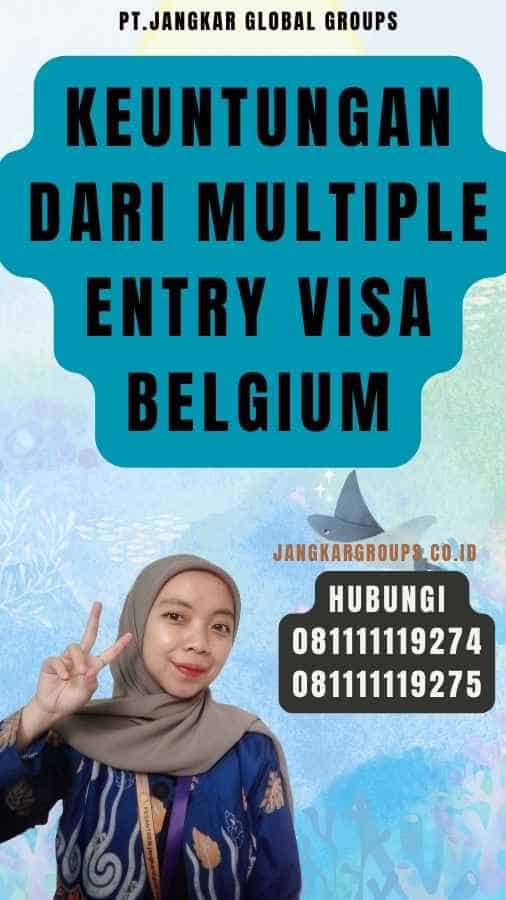 Keuntungan dari Multiple Entry Visa Belgium