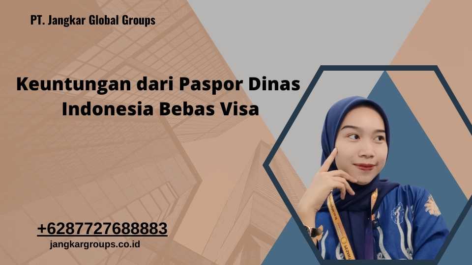 Keuntungan dari Paspor Dinas Indonesia Bebas Visa