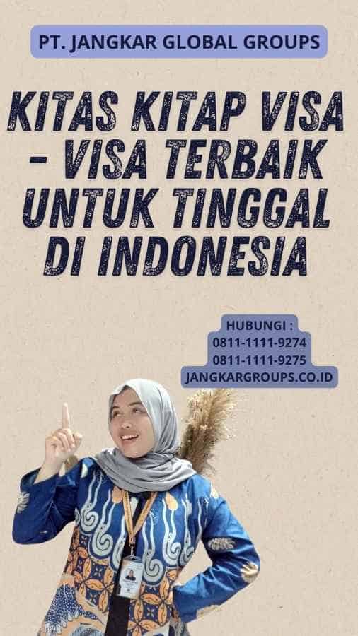 Kitas Kitap Visa - Visa Terbaik untuk Tinggal di Indonesia
