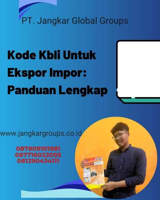 Kode Kbli Untuk Ekspor Impor: Panduan Lengkap