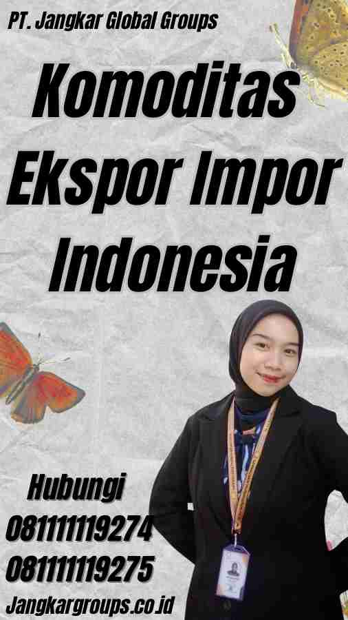 Komoditas Ekspor Impor Indonesia