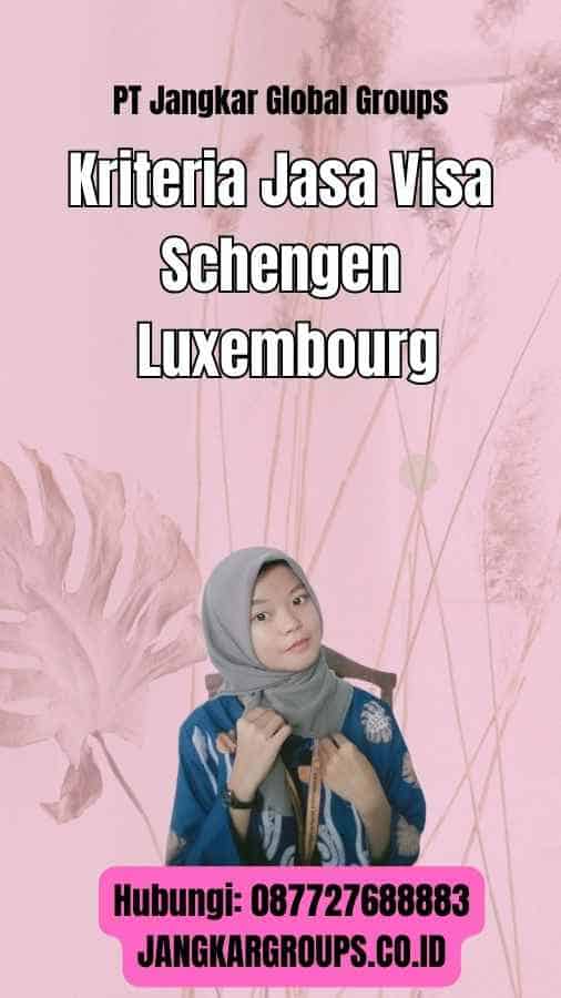 Kriteria Jasa Visa Schengen Luxembourg