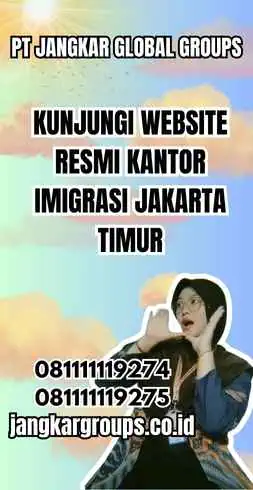 Cara Daftar Online Paspor Jakarta Timur 2023 Kunjungi Website Resmi Kantor Imigrasi Jakarta Timur