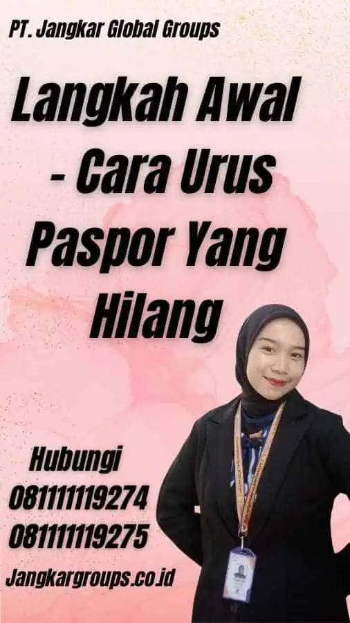 Langkah Awal - Cara Urus Paspor Yang Hilang