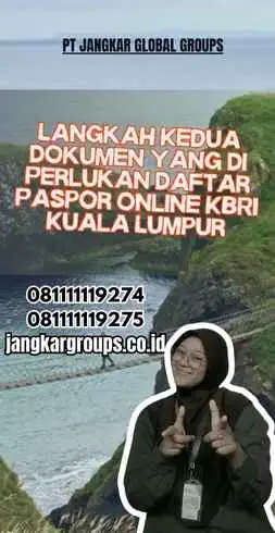 Langkah Kedua Dokumen Yang Di Perlukan Daftar Paspor Online KBRI Kuala Lumpur