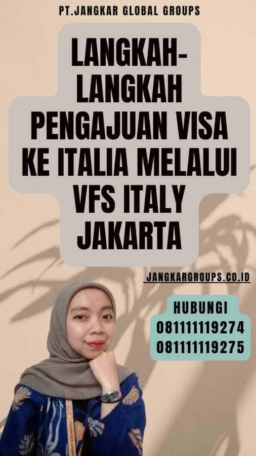 Langkah-Langkah Pengajuan Visa ke Italia melalui Vfs Italy Jakarta