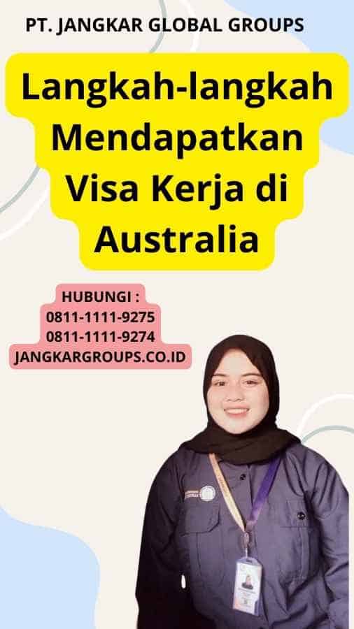 Langkah-langkah Mendapatkan Visa Kerja di Australia