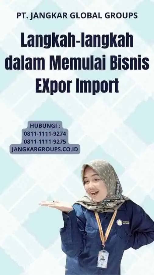 Langkah-langkah dalam Memulai Bisnis EXpor Import