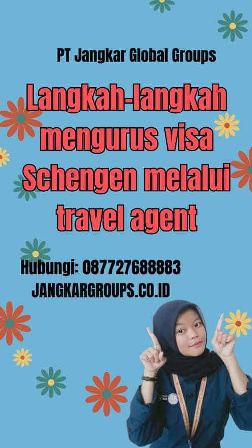 Langkah-langkah mengurus visa Schengen melalui travel agent
