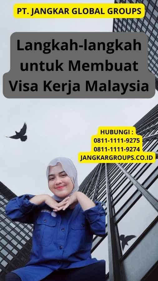 Langkah-langkah untuk Membuat Visa Kerja Malaysia