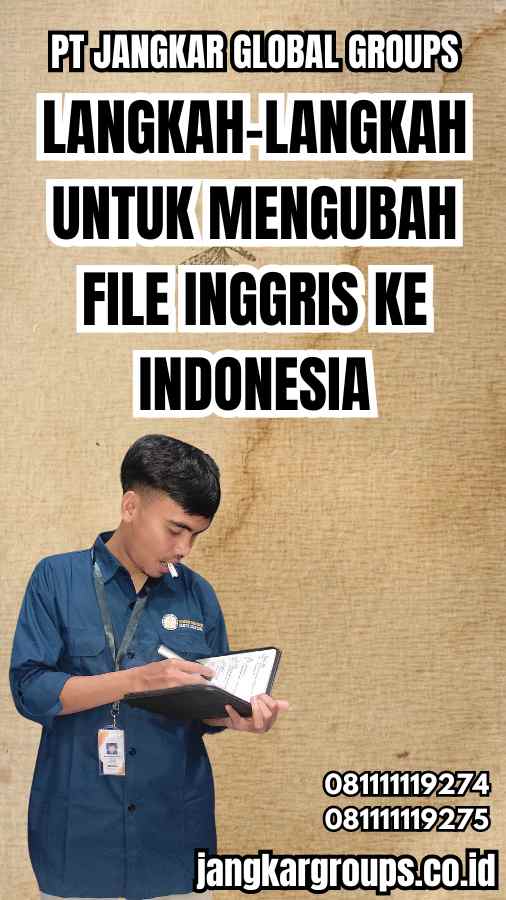 Langkah-langkah untuk Mengubah File Inggris ke Indonesia