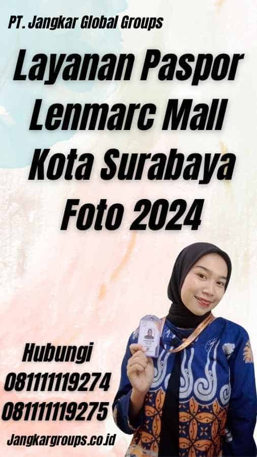 Layanan Paspor Lenmarc Mall Kota Surabaya Foto 2024