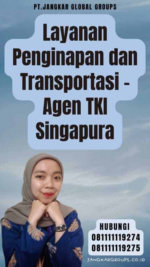 Layanan Penginapan dan Transportasi - Agen TKI Singapura