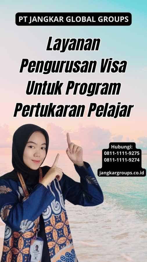 Layanan Pengurusan Visa Untuk Program Pertukaran Pelajar