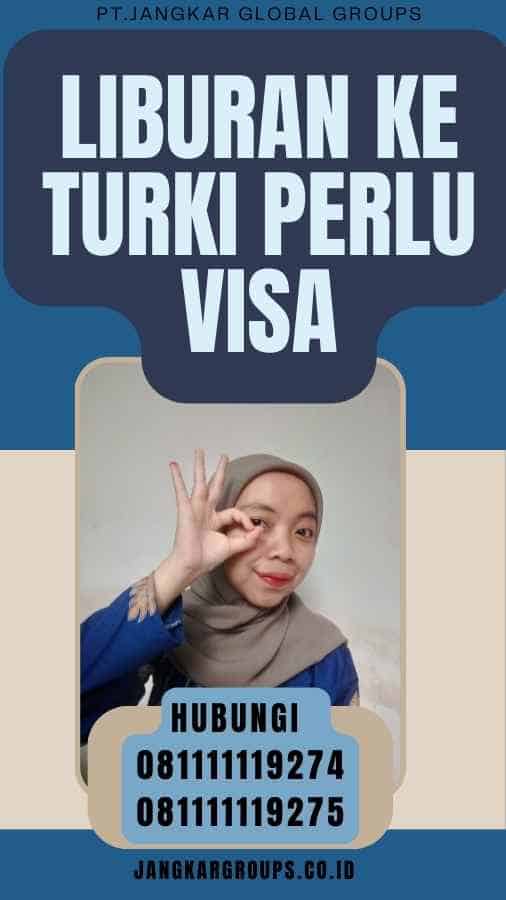 Liburan Ke Turki Perlu Visa