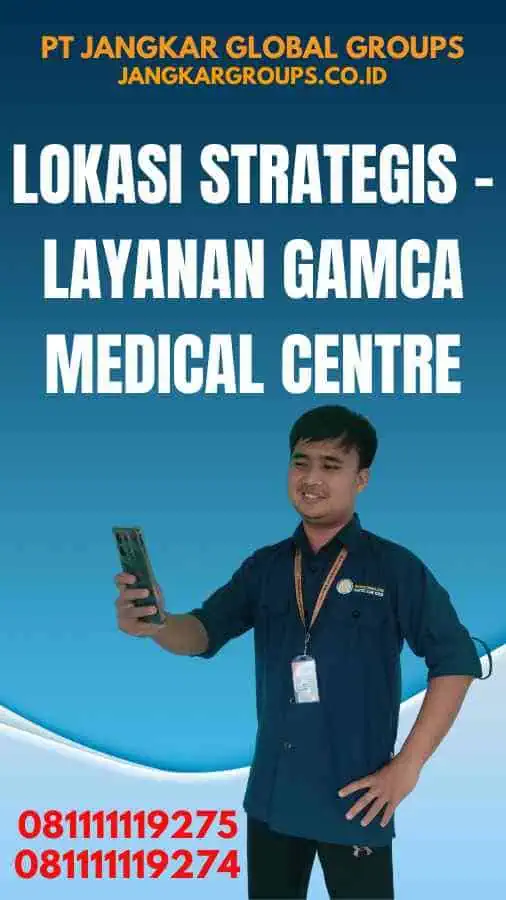 Lokasi Strategis - Layanan Gamca Medical Centre
