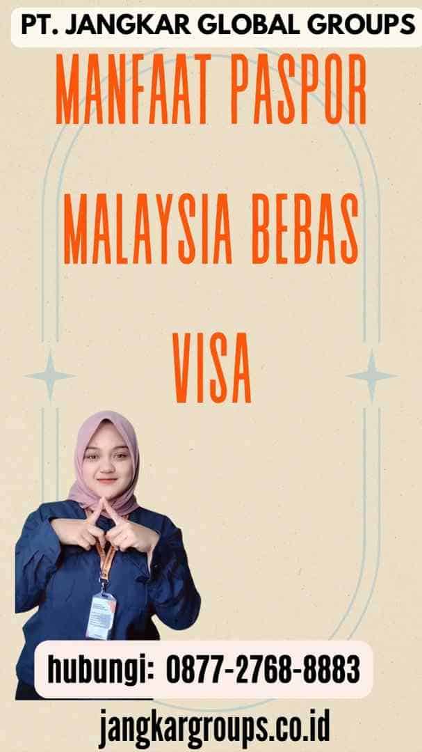 Manfaat Paspor Malaysia Bebas Visa