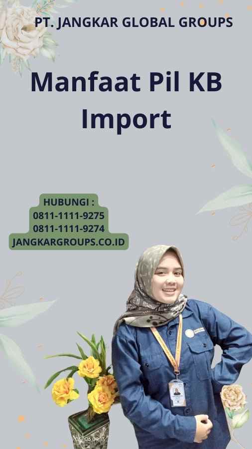 Manfaat Pil KB Import