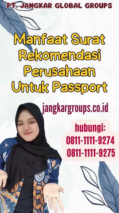 Manfaat Surat Rekomendasi Perusahaan Untuk Passport