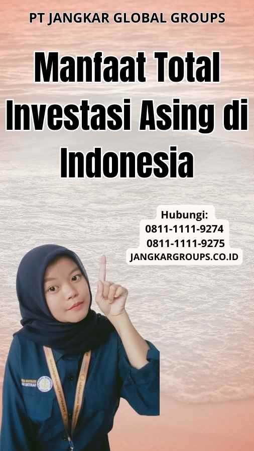 Manfaat Total Investasi Asing di Indonesia