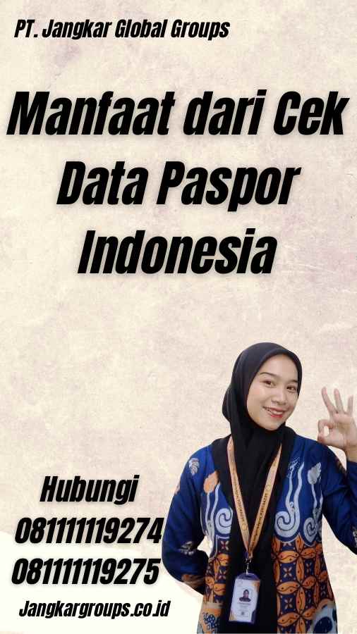 Manfaat dari Cek Data Paspor Indonesia