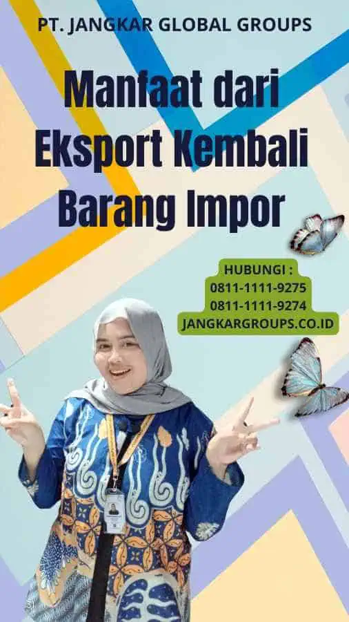 Manfaat dari Eksport Kembali Barang Impor