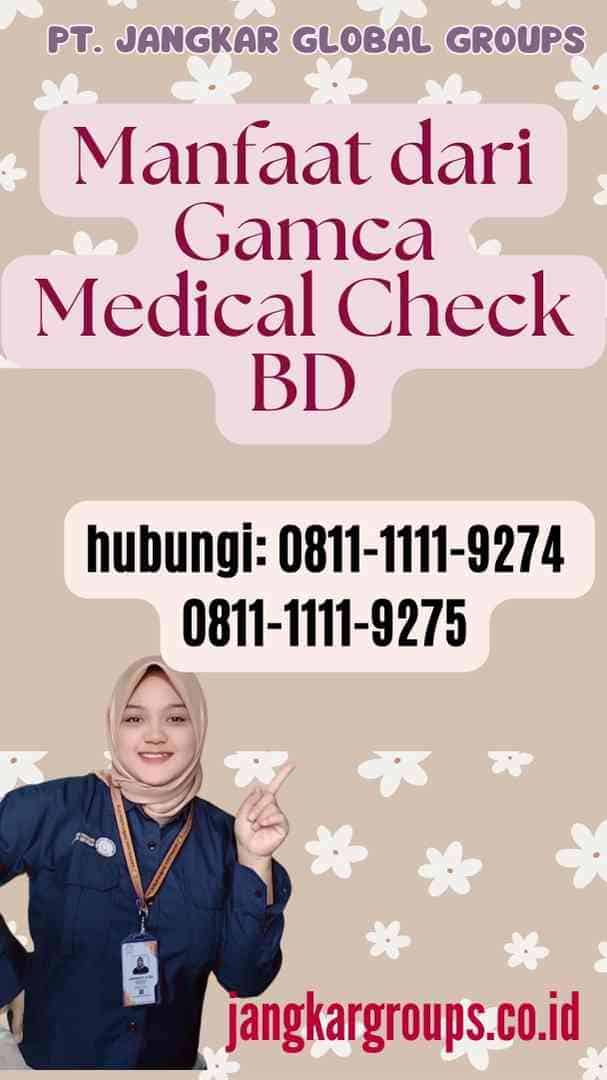 Manfaat dari Gamca Medical Check BD