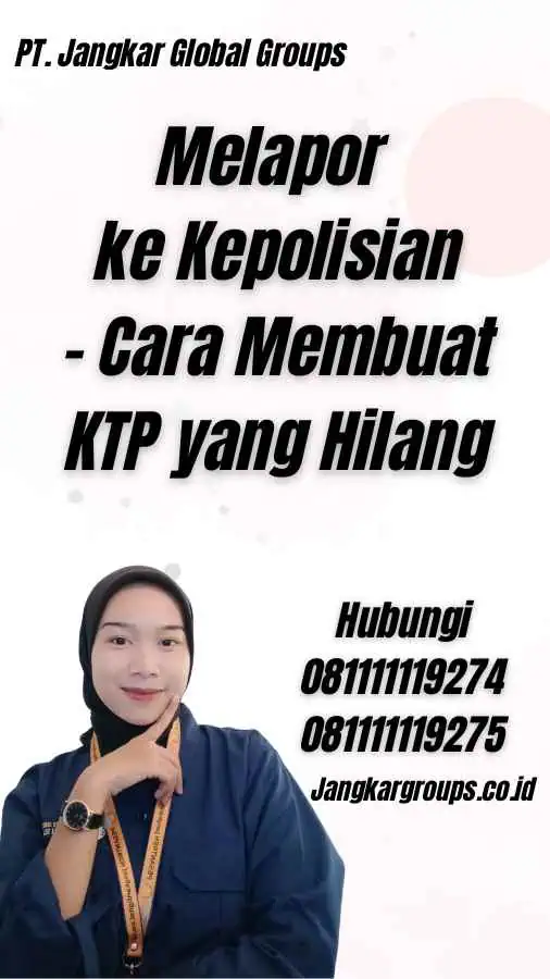 Melapor ke Kepolisian - Cara Membuat KTP yang Hilang