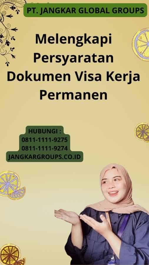 Melengkapi Persyaratan Dokumen Visa Kerja Permanen
