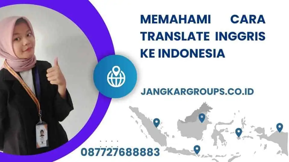 Memahami Cara Translate Inggris ke Indonesia