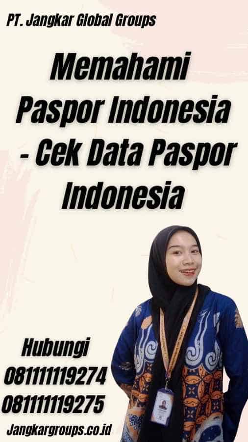 Memahami Paspor Indonesia - Cek Data Paspor Indonesia