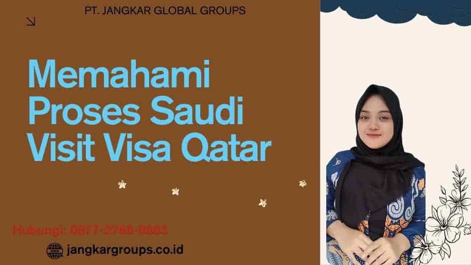 Memahami Proses Saudi Visit Visa Qatar