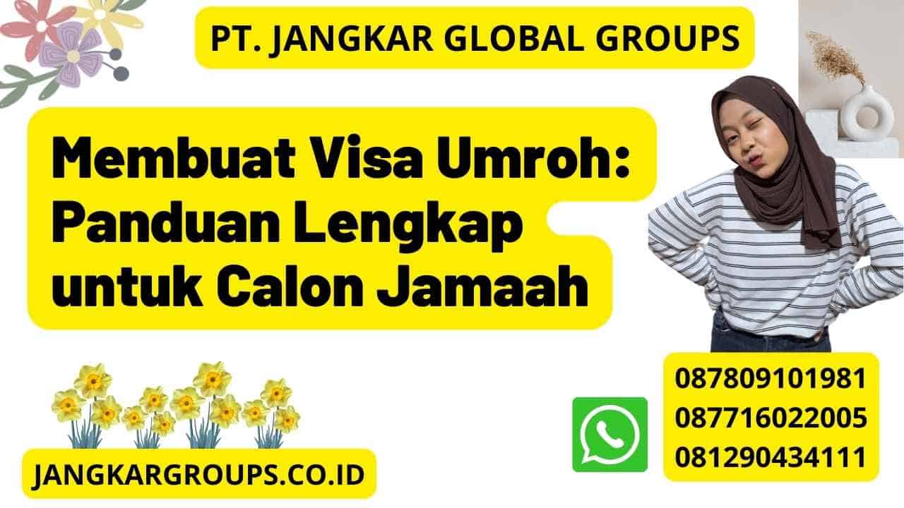 Membuat Visa Umroh Panduan Lengkap Untuk Calon Jamaah Jangkar Global Groups 1086