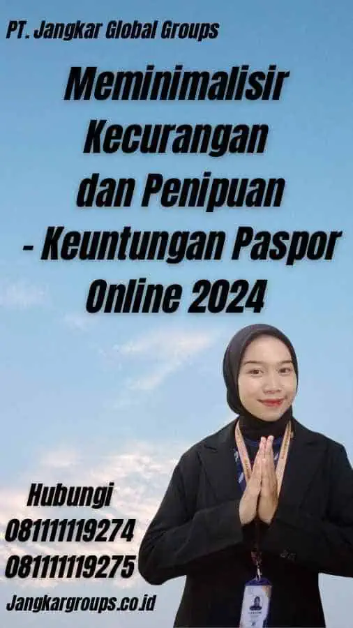 Meminimalisir Kecurangan dan Penipuan - Keuntungan Paspor Online 2024