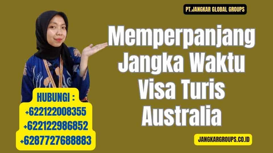 Memperpanjang Jangka Waktu Visa Turis Australia