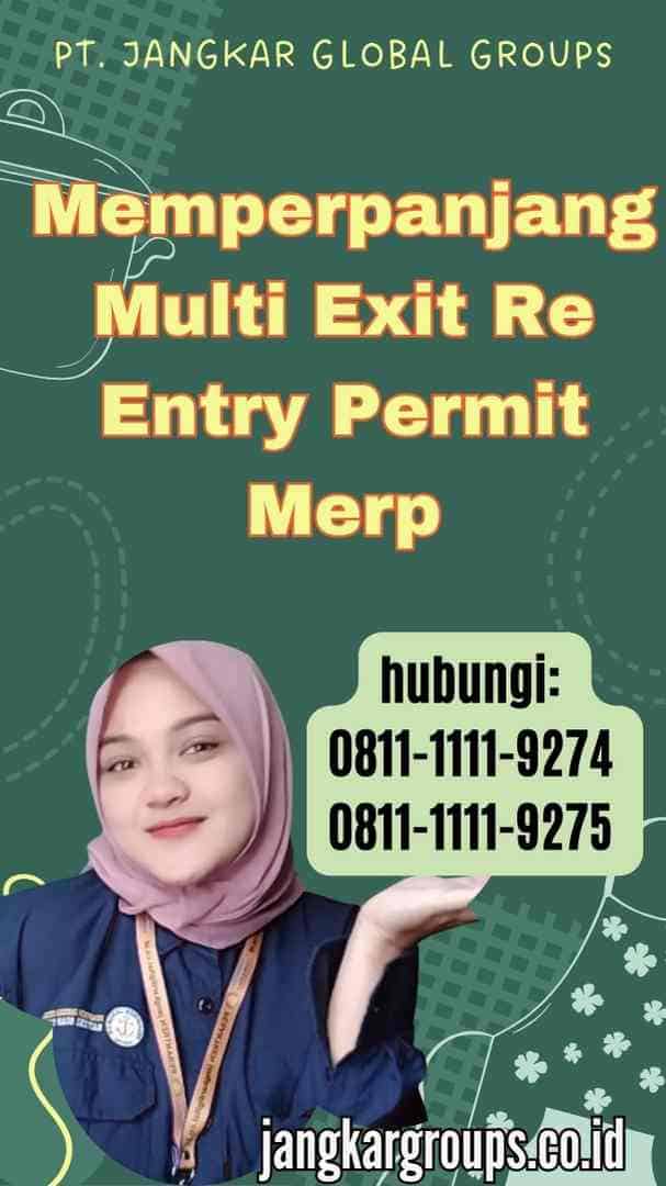 Memperpanjang Multi Exit Re Entry Permit Merp
