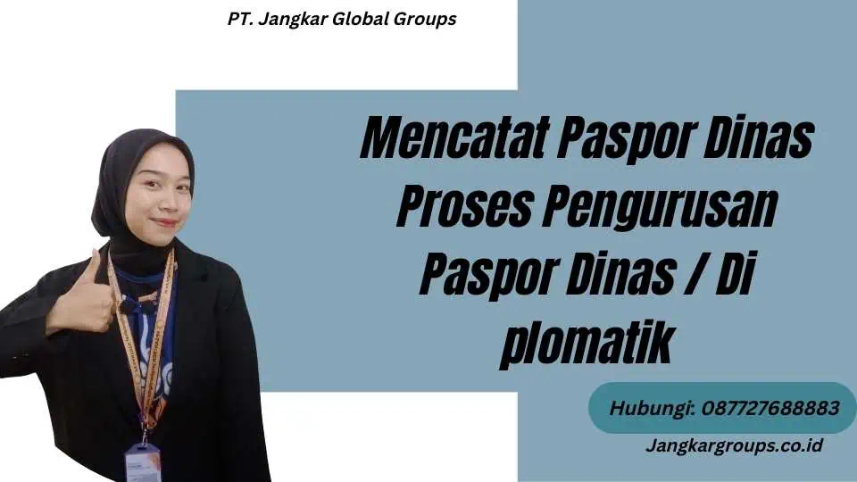 Mencatat Paspor Dinas Proses Pengurusan Paspor Dinas / Di plomatik