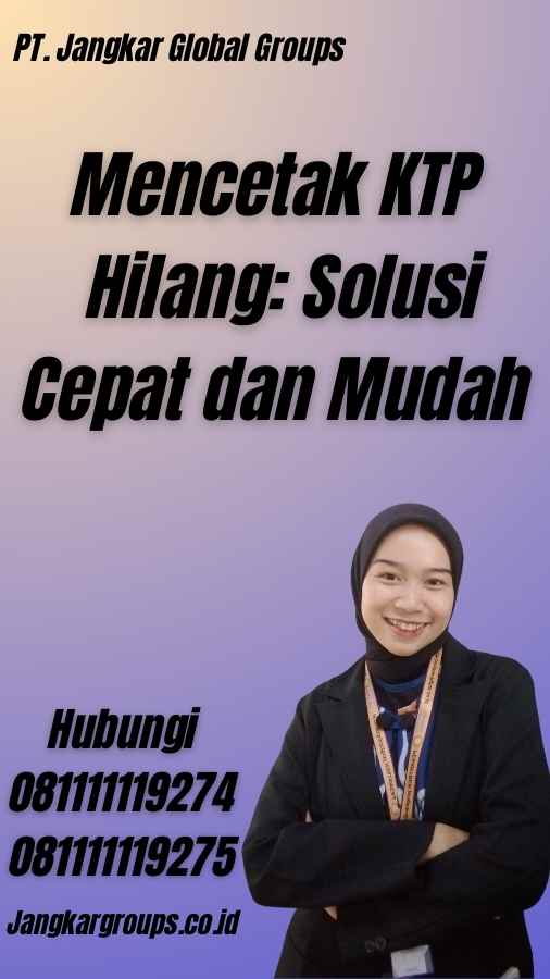 Mencetak KTP Hilang: Solusi Cepat dan Mudah