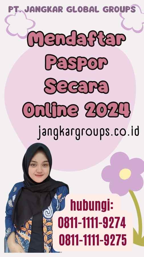 Mendaftar Paspor Secara Online 2024