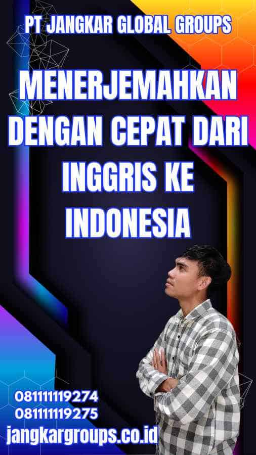 Menerjemahkan Dengan Cepat Dari Inggris Ke Indonesia