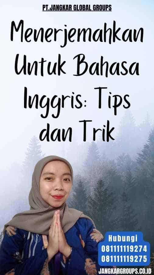 Menerjemahkan Untuk Bahasa Inggris Tips dan Trik