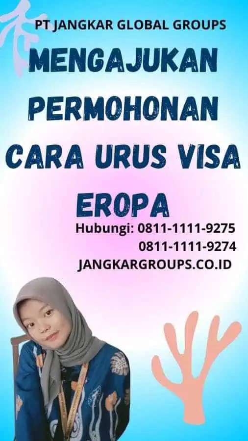 Mengajukan Permohonan Cara Urus Visa Eropa