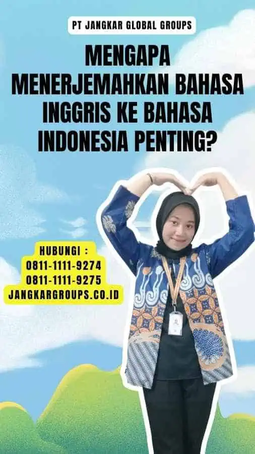 Mengapa Menerjemahkan Bahasa Inggris ke Bahasa Indonesia Penting